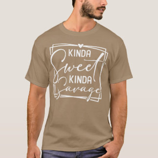 Kinda Sweet Kinda Savage 1 T-Shirt