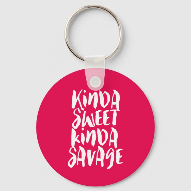 Kinda Sweet Kinda Savage Sassy Girl Attitude Schlüsselanhänger (Vorderseite)