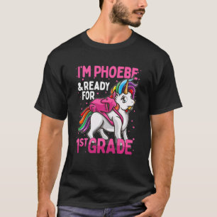 Kinder 1 Grader Einhorn Ich bin Phoebe und bereit  T-Shirt