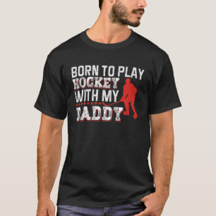 Kinder, die Geboren Hockey mit meinem Vater spiele T-Shirt