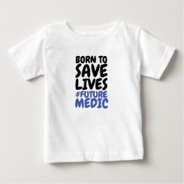 Kinder, die Geboren sind, ihr Leben Retten Medizin Baby T-shirt