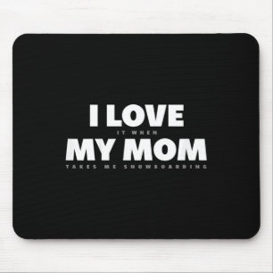 Kinder, die ich Liebe meine Mama Funny Snowboarden Mousepad