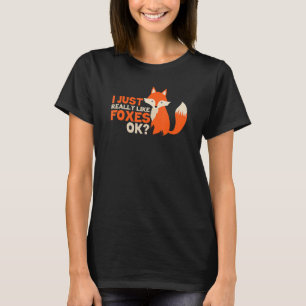 Kinder füttern Tier ich wirklich wie Füchse Ok T-Shirt