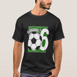 Kinder Goaaal 6. Geburtstag 6 Jahre alter Fußballs T-Shirt