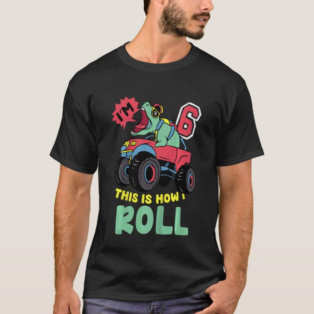 Kinder ich bin 6 So Roll Monster Truck 6th Bo T-Shirt (Vorderseite)