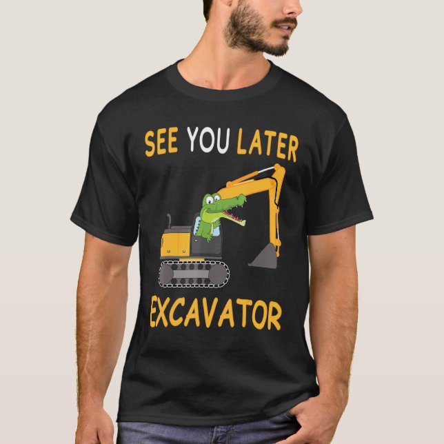 Kinder Kinder Kinder sehen Sie später Bagger für K T-Shirt (Vorderseite)