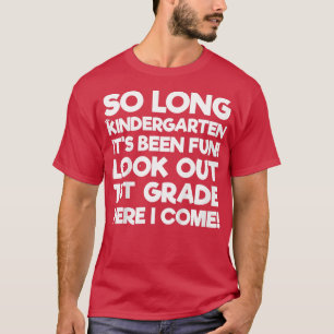 Kinder Letzten Tag Kindergarten T 1. Klasse Hier k T-Shirt