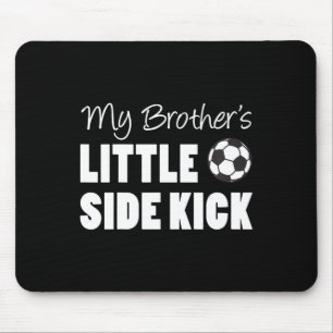 Kinder Mein Bruder Little Side Kick Fußball Jünger Mousepad