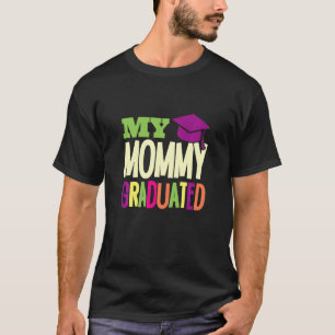 Kinder Meine Mama hat einen Abschluss in Mama und T-Shirt
