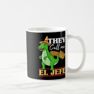 Kinder nennen mich El Jefe Cinco De Mayo Dinosauri Kaffeetasse