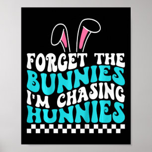 Kinder Ostern Vergiss die Bunnies, die ich jage Hu Poster