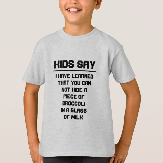 Kinder sagen: Kann Brokkoli nicht im Glas Milch T-Shirt (Vorderseite)