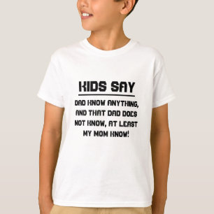 Kinder sagen: Vater wissen alles T-Shirt
