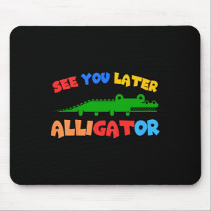 Kinder sehen Sie später Alligator Kinder Krokodil Mousepad