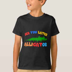 Kinder sehen Sie später Alligator Kinder Krokodil T-Shirt