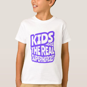 Kinder sind die wahren Superhelden Zitat Kunst T-Shirt