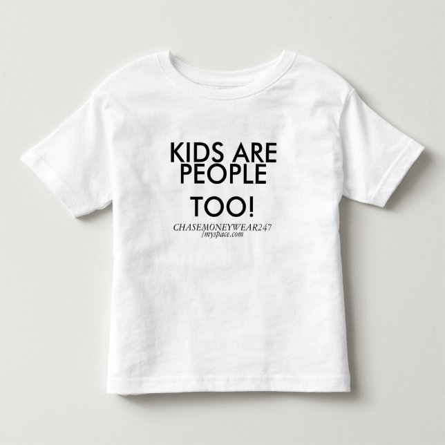 KINDER SIND, LEUTE AUCH! , CHASEMONEYWEAR247, KLEINKIND T-SHIRT (Vorderseite)