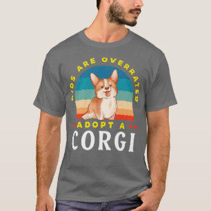 Kinder sind überbewertet, ein Corgidink997 Adoptie T-Shirt