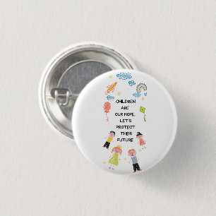 Kinder sind unsere Hoffnung, wollen wir ihre Zukun Button