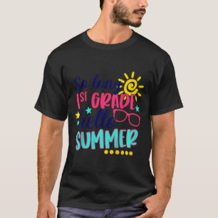 Kinder so lange 1. Klasse Hallo Sommerurlaub Letzt T-Shirt