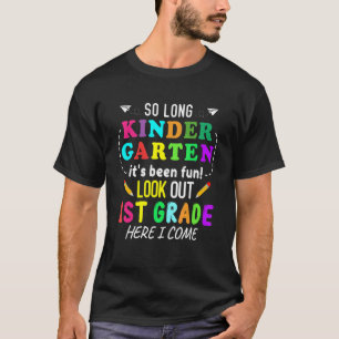 Kinder so lange Kindergarten 1. Klasse hier komme  T-Shirt
