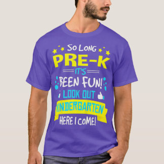 Kinder So Long PreK Kindergarten Ich komme hierher T-Shirt