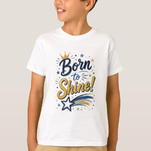 Kinder T-Shirt - Geboren um zu strahlen - Viele Fa