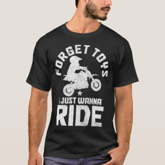 Kinder vergessen Spielzeug I Wanna Ride Motocross T-Shirt