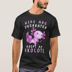 Kinder werden überbewertet adoptiert an einem Axol T-Shirt