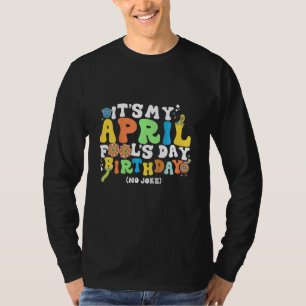 Kinder zum Geburtstag meines Aprilscherzes T-Shirt