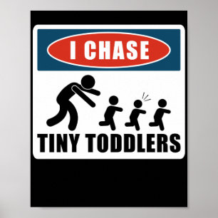 Kinderbetreuer Kinderbetreuung I Chase Tiny Kleink Poster