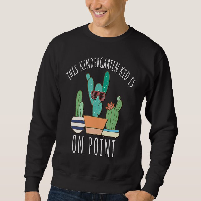 Kindergarten Kid Is On Point Cactus Pun Funny cute Sweatshirt (Vorderseite)
