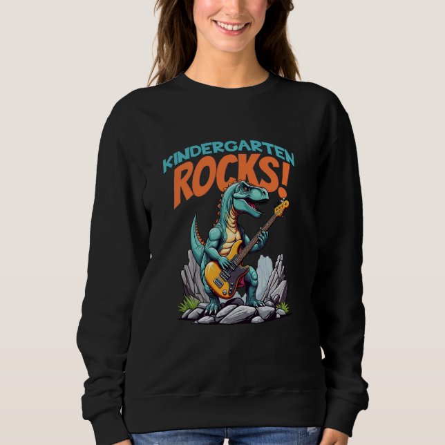 Kindergarten Rocks! Rocking T-Rex Dinosaur Sweatshirt (Vorderseite)