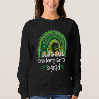 Kindergarten Squad Rainbow Gnome Happy St Patricks Sweatshirt
