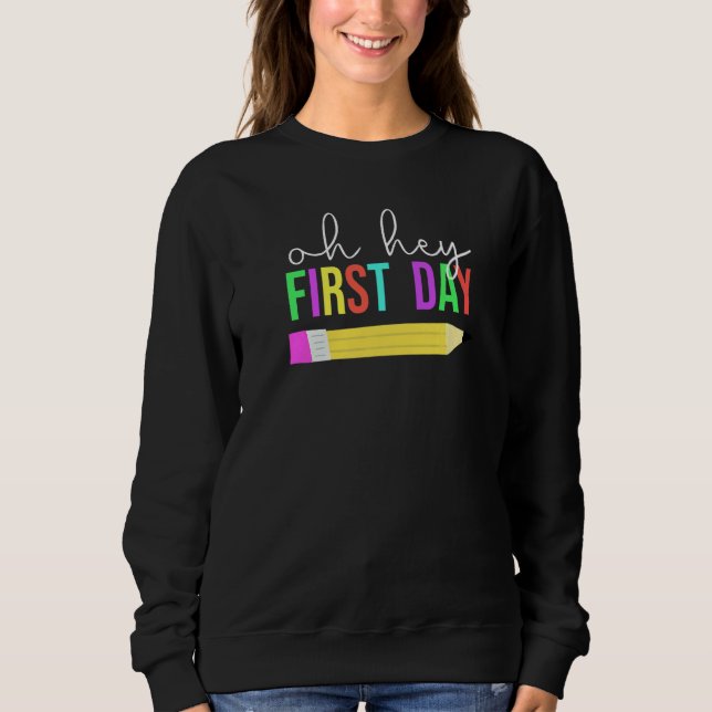 Kindergarten Teacher First Day Of School Quote Sweatshirt (Vorderseite)