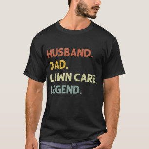 Kindergarten Vater Lawn Care Legend , Lawn Vater T-Shirt