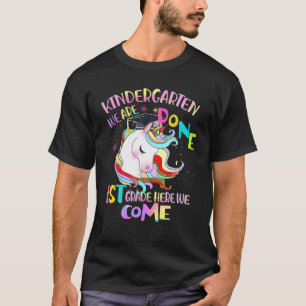 Kindergarten Wir sind fertig 1. Klasse hier kommen T-Shirt