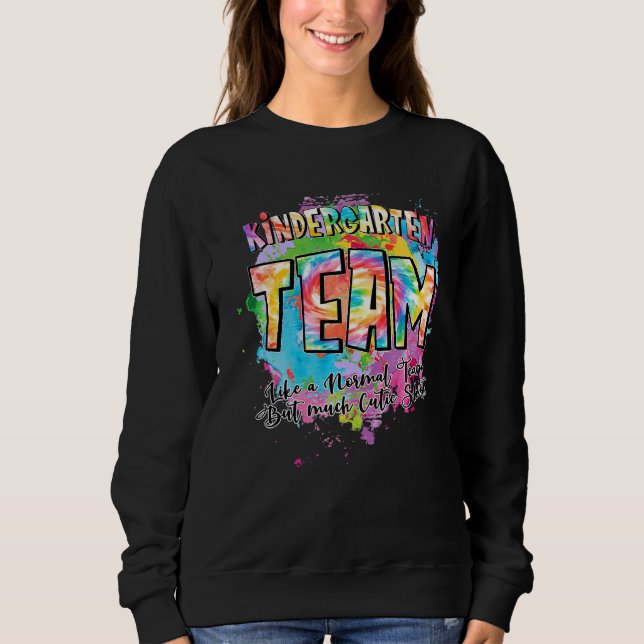 Kindergartenteam wie ein normales Team, aber viel  Sweatshirt (Vorderseite)