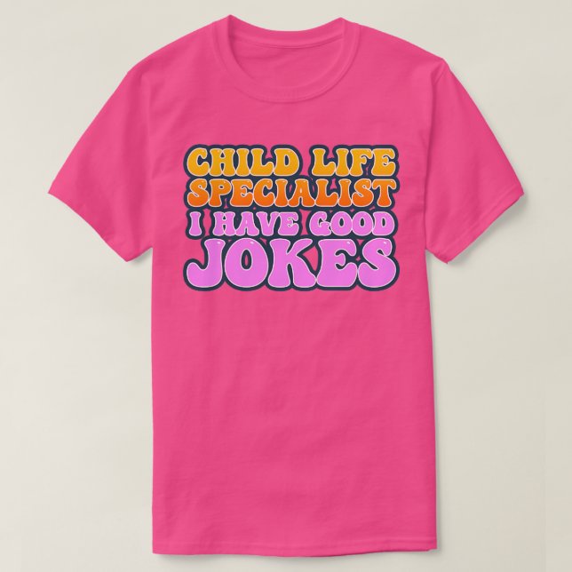 Kinderleben-Spezialist, ich habe gute Witze T-Shirt (Design vorne)
