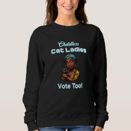 Kinderlose Cat Ladys wählen auch! Harris Walz 2024 Sweatshirt