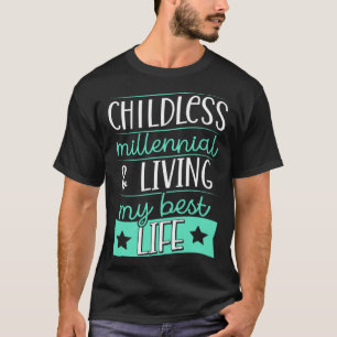 Kinderlose Jahrtausende und mein bestes Leben 2 T-Shirt
