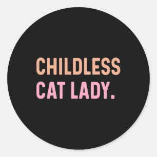 Kinderlose Katze Lady - Funny Niedlich Runder Aufkleber