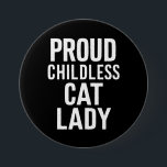 Kinderlose Katze Lady für Katze Mama Frauen Katze  Button<br><div class="desc">Kinderlose Katze Lady für Katze Mama Frauen Katze Lady</div>
