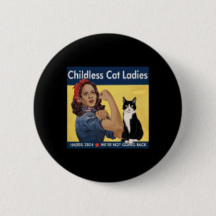 Kinderlose Katzen Ladys Wir gehen nicht zurück Har Button