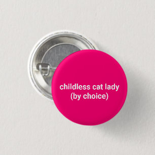 Kinderlose Katzenfrau nach Wahl lustig heiß rosa Button
