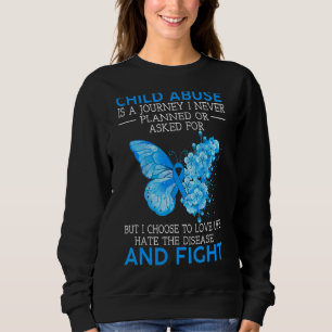 Kindesmissbrauch ist eine Reise, die ich nie gepla Sweatshirt