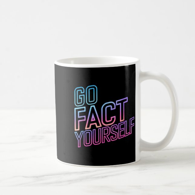 Kindly Go Fact Yourself Funny Cyber Vibes Slogan S Kaffeetasse (Rechts)