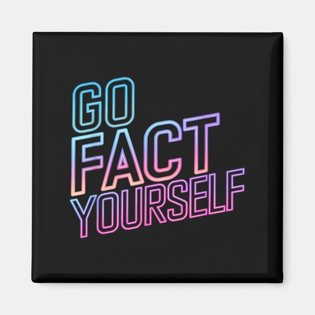 Kindly Go Fact Yourself Funny Cyber Vibes Slogan S Magnet (Vorne)