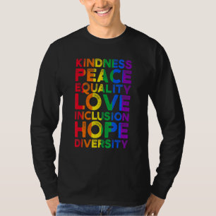 Kindness Equality Liebe Lgbtq Rainbow Flag Gay Pri T-Shirt