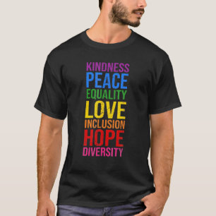 Kindness Frieden Gleichstellung Liebe Inklusion Ho T-Shirt